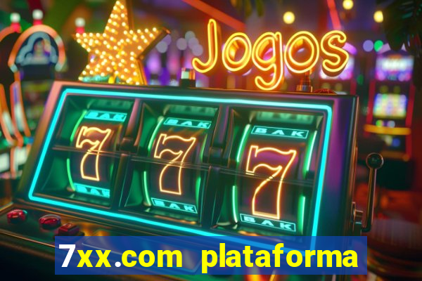 7xx.com plataforma de jogos